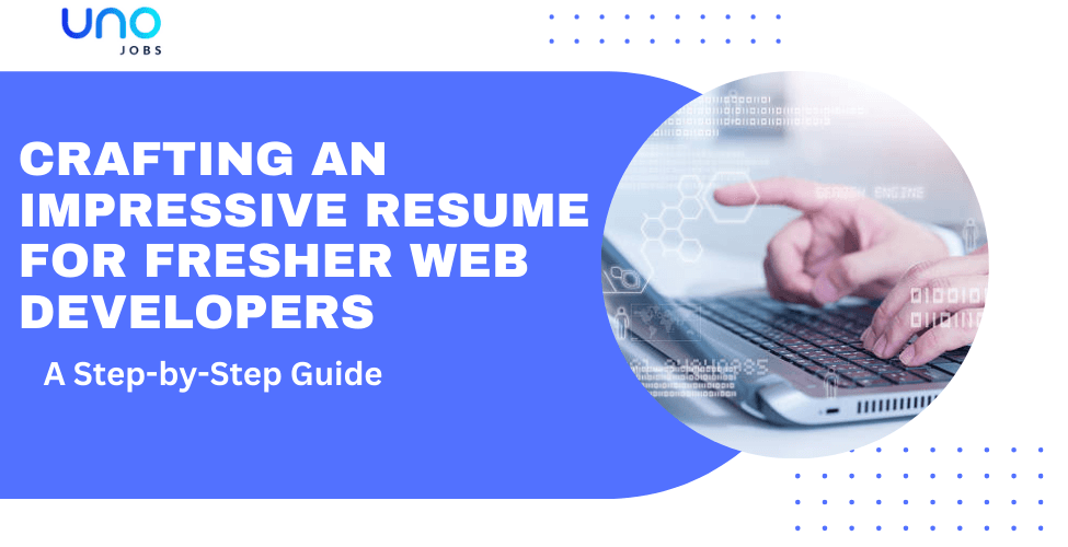 Crafting an Impressive Resume for Fresher Web Developers A Step-by-Step Guide.png